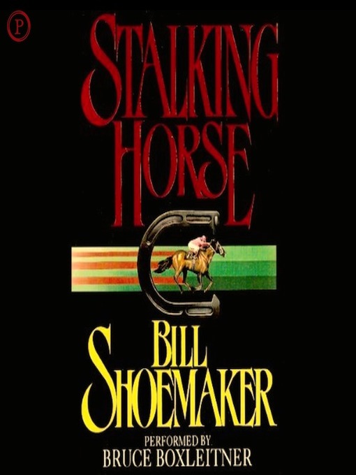 Title details for Stalking Horse by Bill Shoemaker - Available